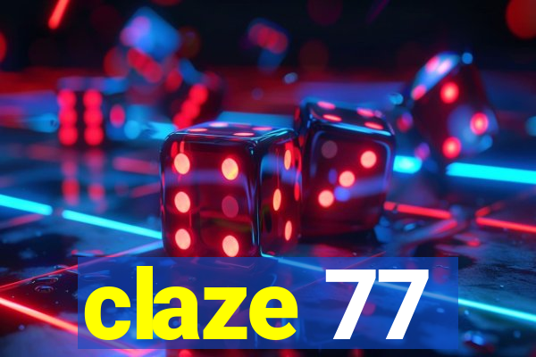 claze 77